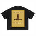 WHAT DID GOD SAY Boxy Oversized T-Shirt